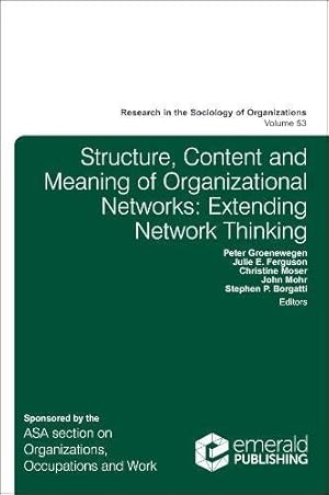 Seller image for Structure, Content and Meaning of Organizational Networks: Extending Network Thinking (Research in the Sociology of Organizations) by Peter Groenewegen [Hardcover ] for sale by booksXpress