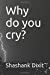 Imagen del vendedor de Why do you cry? [Soft Cover ] a la venta por booksXpress