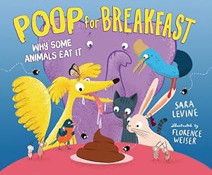 Seller image for Poop for Breakfast: Why Some Animals Eat It by Levine, Sara [Hardcover ] for sale by booksXpress
