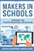 Imagen del vendedor de Makers in Schools: Entering the Fourth Industrial Revolution [Soft Cover ] a la venta por booksXpress