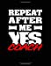 Seller image for Repeat After Me Yes Coach: Unruled Composition Book [Soft Cover ] for sale by booksXpress