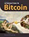 Seller image for Introduction to Bitcoin: Understanding Peer-to-Peer Networks, Digital Signatures, the Blockchain, Proof-of-Work, Mining, Network Attacks, Bitcoin Core . Wallet Safety (With Color Images & Diagrams) [Soft Cover ] for sale by booksXpress