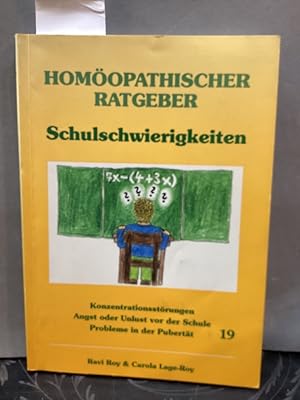 Homöopathischer Ratgeber, Bd.19, Schulschwierigkeiten: Leichter lernen - Konzentrationsförderung ...