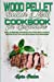 Seller image for Wood Pellet Smoker and Grill Cookbook for Beginners: Grill & Smoker Cookbook with Over 50 Flavorful Recipes Plus Tips and Strategies for Beginners [Soft Cover ] for sale by booksXpress