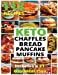 Seller image for Keto Bread, Basic Chaffles, Pancake and Muffins: 113 Easy To Follow Recipes for Ketogenic Weight-Loss, Natural Hormonal Health & Metabolism Boost for Women Over 50 - Includes a 21 Day Meal Plan [Soft Cover ] for sale by booksXpress