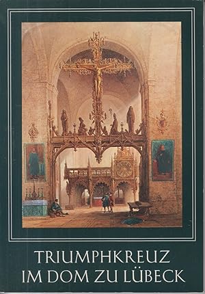 Triumphkreuz im Dom zu Lübeck: Ein Meisterwerk Bernt Notkes