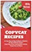 Seller image for Copycat Recipes: An Easy Step-by-Step Cookbook to Replicate the Most Delicious Recipes. Enjoy Many of Your Favorite Meals at Home, Saving Time and Money [Hardcover ] for sale by booksXpress