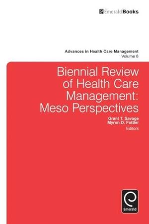 Bild des Verkufers fr Biennial Review of Health Care Management: Meso Perspectives (Advances in Health Care Management) by Grant Savage [Hardcover ] zum Verkauf von booksXpress