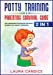 Immagine del venditore per Potty Training & Parenting Survival Guide [2 in 1]: The Premiered Program for Busy Parents of Smart Toddlers (I Love My Parents) [Soft Cover ] venduto da booksXpress