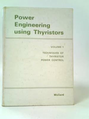 Power Engineering using Thyristors. Volume I