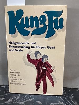 Seller image for Kung Fu. Heilgymnastik umnd Fitnesstraining. for sale by Kepler-Buchversand Huong Bach