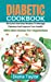 Seller image for Diabetic Cookbook: 50 Quick And Easy Recipes To Manage Diabetes And Improve Your Health. With Main Dishes For Vegetarians [Hardcover ] for sale by booksXpress
