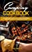 Bild des Verkufers fr Camping Cookbook: Camping Cookbook with Easy Outdoor Campfire recipes for Everyone. Dutch Oven, Cast Iron and Other Methods Included! [Hardcover ] zum Verkauf von booksXpress