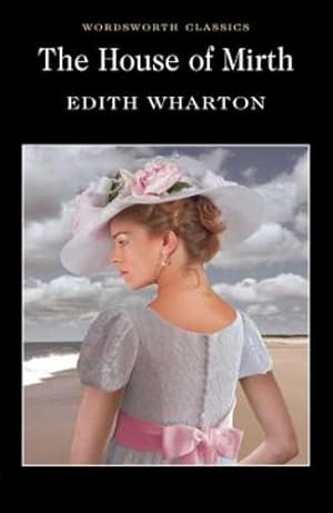 Imagen del vendedor de The House of Mirth (Wordsworth Classics) by Edith Wharton [Paperback ] a la venta por booksXpress