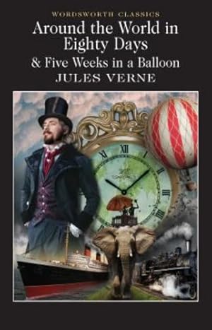 Image du vendeur pour Around the World in Eighty Days: 5 Weeks in a Balloon (Wordsworth Classics) by Jules Verne [Paperback ] mis en vente par booksXpress