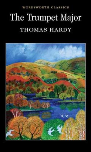 Seller image for Trumpet Major (Wordsworth Classics) (Wordsworth Collection) by Thomas Hardy [Paperback ] for sale by booksXpress