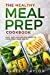 Seller image for The Healthy Meal Prep Cookbook: Easy, Fast and Healthy Meals to Cook, Prep, Grab and Go [Soft Cover ] for sale by booksXpress