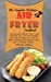 Seller image for The Complete Diabetes Air Fryer Cookbook: The Ultimate Healthy Way To Eat The Foods You Love With Diabetic Meal Prep For Beginners With Effective, Healthy And Delicious Recipes To Manage Diabetes. [Hardcover ] for sale by booksXpress