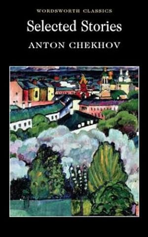 Seller image for Selected Stories - Chekhov (Wordsworth Classics) by Anton Pavlovich Chekhov [Paperback ] for sale by booksXpress