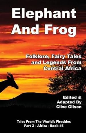 Seller image for Elephant And Frog: Folklore, Fairy tales and Legends from Central Africa [Paperback ] for sale by booksXpress