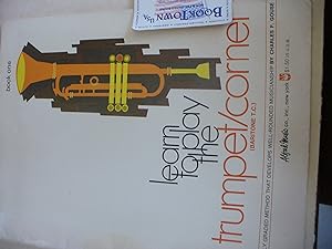 Image du vendeur pour Learn To Play The Trumpet/Cornet! (Baritone T.C.) Book 1 mis en vente par Thomas F. Pesce'