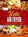 Seller image for Ketogenic Air Fryer: Tasty and Easy Low-Carb Recipes for Busy People. Start Losing Weight and Feeling Better Enjoying Your Favorite Fried Food. [Soft Cover ] for sale by booksXpress