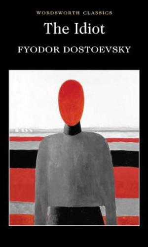 Seller image for The Idiot (Wordsworth Classics) by Fyodor Dostoyevsky [Paperback ] for sale by booksXpress
