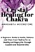 Immagine del venditore per Crystal Healing For Chakra: A Beginners Guide to Awake, Balance and Clear Your Chakras for an Healthy and Happy Life Through Crystals and Essential Oils. [Soft Cover ] venduto da booksXpress