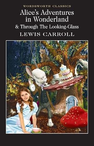Seller image for Alice's Adventures in Wonderland & Through the Looking-Glass (Wordsworth Classics) (Wordsworth Collection) by Lewis Carroll [Paperback ] for sale by booksXpress