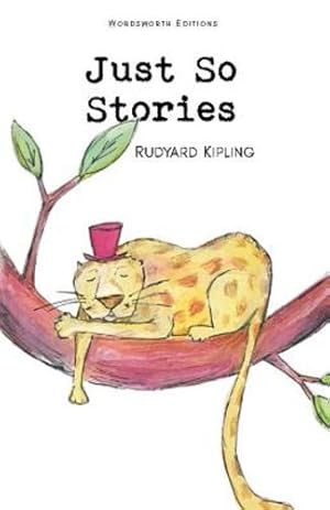 Image du vendeur pour Just So Stories (Wordsworth Children's Classics) by Rudyard Kipling [Paperback ] mis en vente par booksXpress