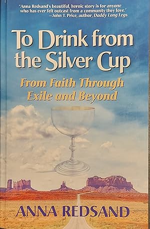 Seller image for To Drink From the Silver Cup: From Faith Through Exile and Beyond for sale by Mister-Seekers Bookstore