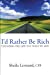 Seller image for I'd Rather Be Rich: Choosing the life you want to live [Soft Cover ] for sale by booksXpress