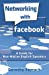 Image du vendeur pour Networking with Facebook: A Guide for Non-Native English Speakers [Soft Cover ] mis en vente par booksXpress