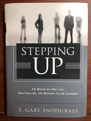 Seller image for Stepping Up: 12 Ways to Rev Up, Revitalize, or Renew Your Career for sale by Rosario Beach Rare Books