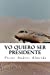 Bild des Verkufers fr Yo Quiero Ser Presidente (Spanish Edition) [Soft Cover ] zum Verkauf von booksXpress