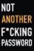 Seller image for Not Another F*cking Password: A Password Book Organizer for People Who Cant Remember 100s of Passwords, Websites or Logins (Password Book Gift Ideas) [Soft Cover ] for sale by booksXpress