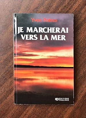 Image du vendeur pour je marcherai vers la mer mis en vente par La Bouquinerie  Dd