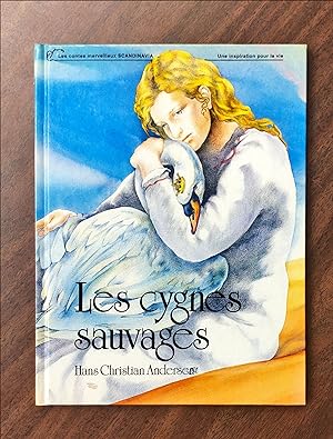 Les Cygnes sauvages (Les contes merveilleux Scandinavia- une inspiration pour la vie)