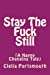Image du vendeur pour Stay The Fuck Still: A Nappy Changing Tail (What we're all thinking) (Volume 2) [Soft Cover ] mis en vente par booksXpress