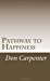 Bild des Verkufers fr Pathway to Happiness: Pathway to Happiness was revealed 2000 years ago [Soft Cover ] zum Verkauf von booksXpress