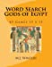 Image du vendeur pour Word Search Gods of Egypt: 45 Games 15 x 15 (Volume 1) [Soft Cover ] mis en vente par booksXpress