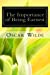 Seller image for The Importance of Being Earnest: A Trivial Comedy for Serious People [Soft Cover ] for sale by booksXpress
