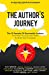 Bild des Verkufers fr The Author's Journey: The 10 Secrets Of Successful Authors And How You Can Use Them To Write Your First Book [Soft Cover ] zum Verkauf von booksXpress