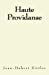 Image du vendeur pour Haute Providance (French Edition) [Soft Cover ] mis en vente par booksXpress