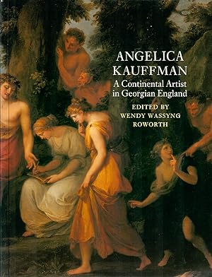 Seller image for Angelica Kauffman; A Continental Artist in Georgian England for sale by Robin Bledsoe, Bookseller (ABAA)