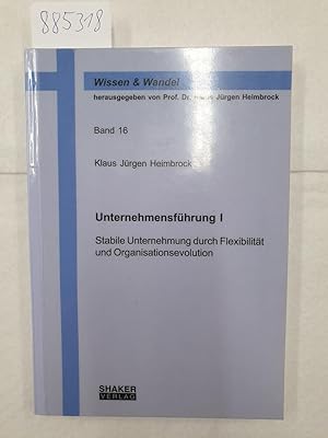 Immagine del venditore per Unternehmensfhrung : Stabile Unternehmung durch Flexibilitt und Organisationsevolution : venduto da Versand-Antiquariat Konrad von Agris e.K.