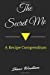 Imagen del vendedor de The Secret Me: A Recipe Compendium [Soft Cover ] a la venta por booksXpress