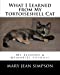 Seller image for What I Learned from My Tortoiseshell Cat: My Lessons & Memories Journal [Soft Cover ] for sale by booksXpress