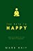 Image du vendeur pour The path to HAPPY: Unlock more energy, consciousness and authentic action. (Volume 1) [Soft Cover ] mis en vente par booksXpress
