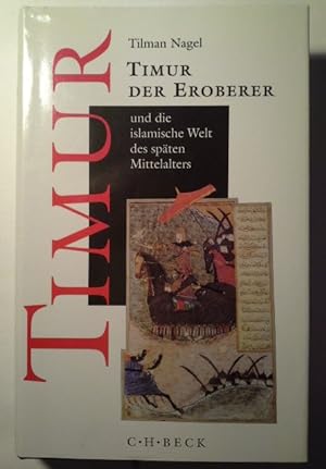 Imagen del vendedor de Timur der Eroberer und die islamische Welt im spten Mittelalter. a la venta por Herr Klaus Dieter Boettcher